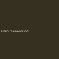 Enormer Aluminium-Stuhl