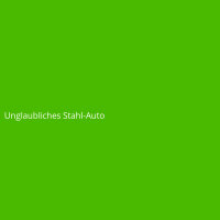Unglaubliches Stahl-Auto