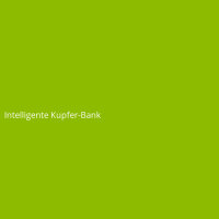 Intelligente Kupfer-Bank